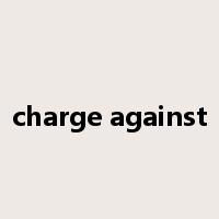 charge against是什么意思