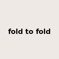 fold to fold是什么意思