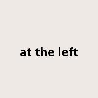 at the left是什么意思