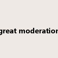 great moderation是什么意思