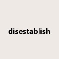 disestablish是什么意思