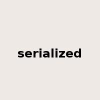serialized是什么意思