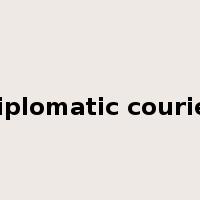 diplomatic courier是什么意思