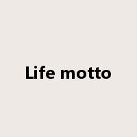 Life motto是什么意思