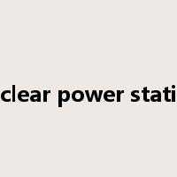 nuclear power station是什么意思