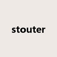 stouter是什么意思