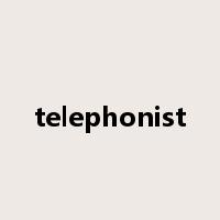telephonist是什么意思