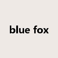 blue fox是什么意思