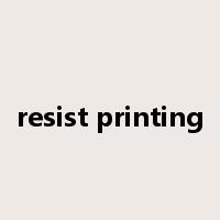 resist printing是什么意思