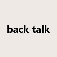 back talk是什么意思