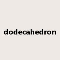 dodecahedron是什么意思