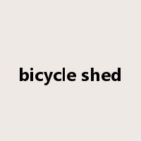 bicycle shed是什么意思