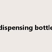 dispensing bottle是什么意思