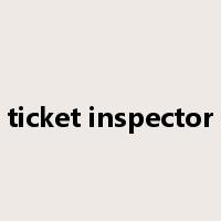 ticket inspector是什么意思