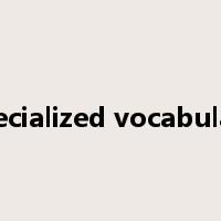 specialized vocabulary是什么意思