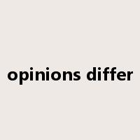 opinions differ是什么意思