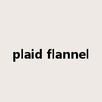 plaid flannel是什么意思