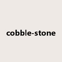 cobble-stone是什么意思