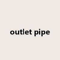 outlet pipe是什么意思