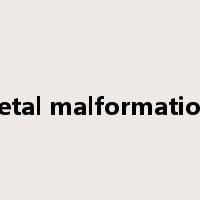 Fetal malformation是什么意思