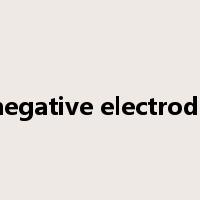 negative electrode是什么意思