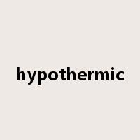 hypothermic是什么意思