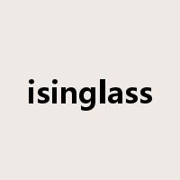 isinglass是什么意思