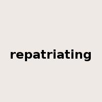 repatriating是什么意思