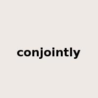 conjointly是什么意思