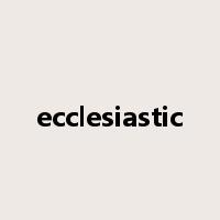 ecclesiastic是什么意思