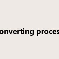 converting process是什么意思
