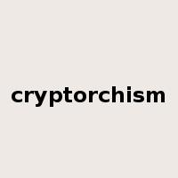 cryptorchism是什么意思