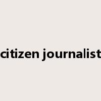 citizen journalist是什么意思