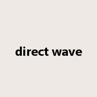 direct wave是什么意思