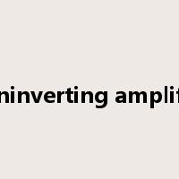 noninverting amplifier是什么意思