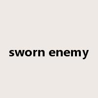 sworn enemy是什么意思