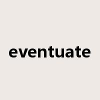 eventuate是什么意思