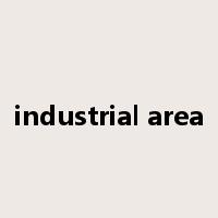 industrial area是什么意思