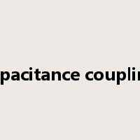 capacitance coupling是什么意思