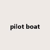 pilot boat是什么意思