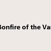 The Bonfire of the Vanities是什么意思