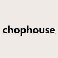 chophouse是什么意思