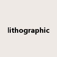 lithographic是什么意思
