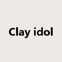 Clay idol是什么意思