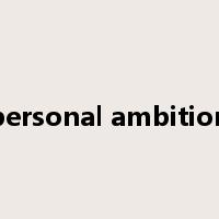 personal ambition是什么意思