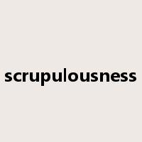 scrupulousness是什么意思