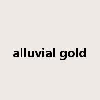 alluvial gold是什么意思