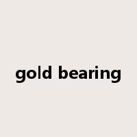 gold bearing是什么意思