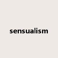 sensualism是什么意思