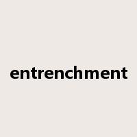entrenchment是什么意思